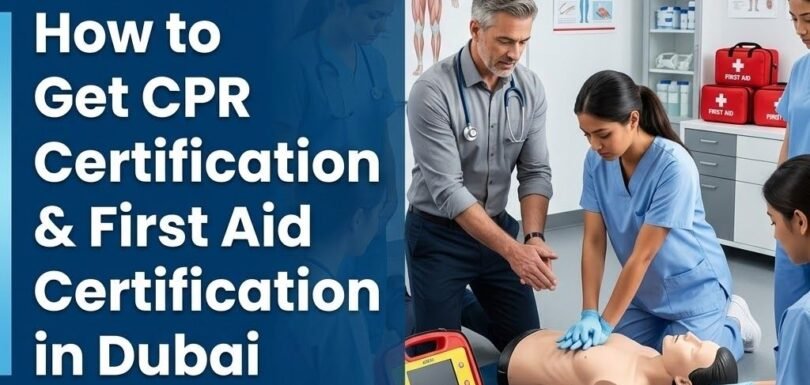 How to Get CPR & First Aid Certification in Dubai